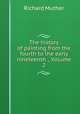 The history of painting from the fourth to the early nineteenth ., Volume 2, Muther Richard 