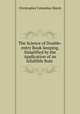 The Science of Double-entry Book-keeping, Simplified by the Application of an Infallible Rule ., Christopher Columbus Marsh 