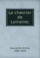 Le chevrier de Lorraine;, Souvestre, Emile, 1806-1854 