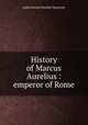 History of Marcus Aurelius : emperor of Rome, L. H. Sigourney 