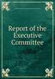 Report of the Executive Committee, Council for Scientific and Industrial Research (Australia) 
