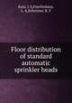 Floor distribution of standard automatic sprinkler heads, Kula, J. S,Foschinbaur, L. A,Schreiner, R. F 