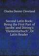 Second Latin Book: Being the First Part of Jacobs` and Dring`s "Elementarbuch", Or Latin Reader ., Charles Dexter Cleveland 