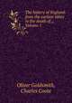 The history of England: from the earliest times to the death of ., Volume 1, Oliver Goldsmith, Charles Coote 
