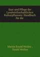 Saat und Pflege der Landwirthschaftlichen Kulturpflanzen: Handbuch fur die ., Martin Ewald Wollny , Ewald Wollny 