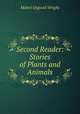 Second Reader: Stories of Plants and Animals, Mabel Osgood Wright 