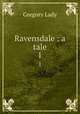 Ravensdale : a tale. 1, Lady 
