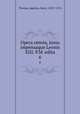 Opera omnia, iussu impensaque Leonis XIII. P.M. edita. 6, Thomas, Aquinas, Saint, 1225?-1274 