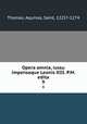 Opera omnia, iussu impensaque Leonis XIII. P.M. edita. 9, Thomas, Aquinas, Saint, 1225?-1274 