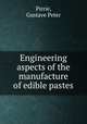 Engineering aspects of the manufacture of edible pastes, Pirrie, Gustave Peter 