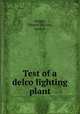 Test of a delco lighting plant, Porges, Edward D,Given, Louis E 