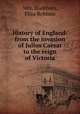 History of England: from the invasion of Julius Caesar to the reign of Victoria, Mrs. Markham, Eliza Robbins 