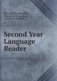 Second Year Language Reader, Franklin Thomas Baker , George Rice Carpenter , Katherine B Owen 