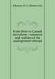 From Dixie to Canada microform : romances and realities of the underground railroad, Johnson, H. U. (Homer Uri) 