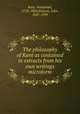 The philosophy of Kant as contained in extracts from his own writings microform, Kant, Immanuel, 1724-1804,Watson, John, 1847-1939 