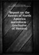 Report on the forests of North America microform : (exclusive of Mexico), Sargent, Charles Sprague, 1841-1897,United States. Dept. of the Interior 