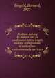 Problem-solving by mature rats as conditioned by the length, and age at imposition, of earlier free-environmental experience, Eingold, Bernard, 1927- 