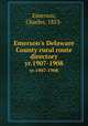 Emerson`s Delaware County rural route directory. yr.1907-1908, Emerson, Charles, 1853- 