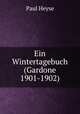 Ein Wintertagebuch (Gardone 1901-1902), Paul Heyse 