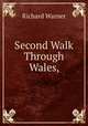 Second Walk Through Wales,, Richard Warner 