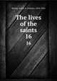 The lives of the saints. 16, Baring-Gould, S. (Sabine), 1834-1924 