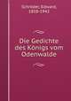 Die Gedichte des Konigs vom Odenwalde, Edward Schroder 