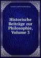 Historische Beitrage zur Philosophie, Volume 3, F. A. Trendelenburg 