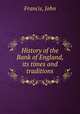 History of the Bank of England, its times and traditions, Francis, John 