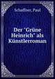 Der "Grne Heinrich" als Knstlerroman, Schaffner, Paul 