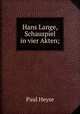 Hans Lange, Schauspiel in vier Akten;, Paul Heyse 