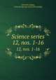 Science series. 12, nos. 1-16, Colorado college, Colorado Springs. [from old catalog] 