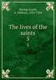 The lives of the saints. 5, Baring-Gould, S. (Sabine), 1834-1924 