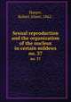 Sexual reproduction and the organization of the nucleus in certain mildews. no. 37, Harper, Robert Almer, 1862- 