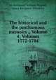 The historical and the posthumous memoirs ., Volume 4; Volumes 1772-1784, Sir Nathaniel William Wraxall, Henry Benjamin Wheatley 