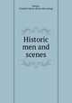Historic men and scenes, Belden, Franklin Edson. [from old catalog] 