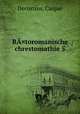 RA¤toromanische chrestomathie 5, Decurtins, Caspar 
