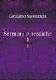 Sermoni e prediche. 1, Girolamo Savonarola 