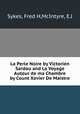 La Perle Noire by Victorien Sardou and Le Voyage Autour de ma Chambre by Count Xavier De Maistre, Sykes, Fred H,McIntyre, E.J 