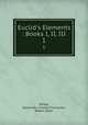 Euclid`s Elements : Books I, II, III. 1, McKay, Alexander Charles,Thompson, Robert Allen 