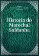 Historia do Marechal Saldanha, Macedo, Antonio da Costa de Souza de, 1824-1892 