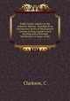 Public School Algebra on the Inductive Method : Intended as an Introductory Series of Development Lessons to form a guide to oral teaching and a thorough introduction to larger works, C. Clarkson 