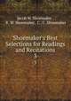 Shoemaker`s Best Selections for Readings and Recitations. 3, Jacob W. Shoemaker , R. W. Shoemaker, C . C. Shoemaker 