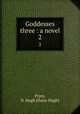 Goddesses three : a novel. 2, Pryce, D. Hugh (Daisy Hugh) 