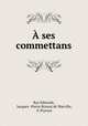 A ses commettans, Ray Edwards, Jacques -Pierre Brissot de Warville, P. Provost 