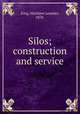 Silos; construction and service, King, Matthew Leander, 1878- 