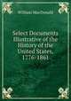 Select Documents Illustrative of the History of the United States, 1776-1861, MacDonald, William 
