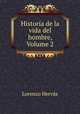 Historia de la vida del hombre, Volume 2, Lorenzo Hervas 