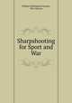 Sharpshooting for Sport and War, William Wellington Greener, Wirt Gerrare 