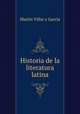 Historia de la literatura latina, Martin Villar y Garcia 