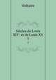Sicles de Louis XIV: et de Louis XV. 1, Voltaire 